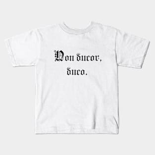 Non ducor, duco. Kids T-Shirt